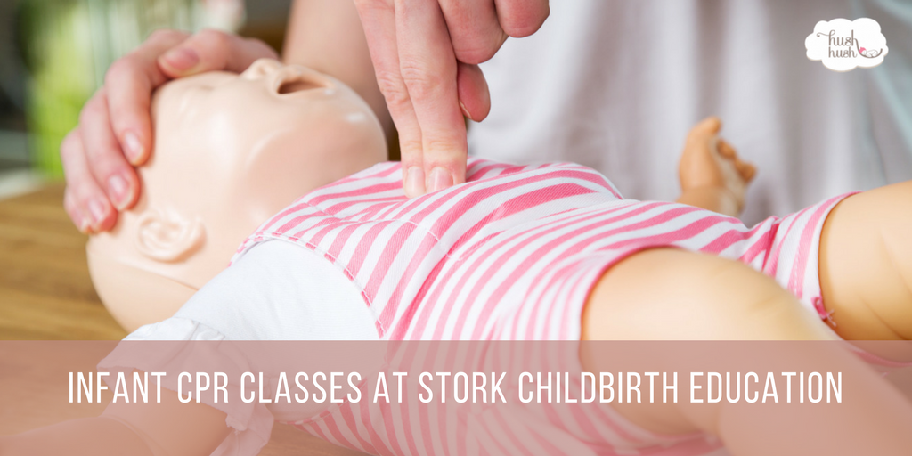 Infant CPR Classes at Stork Childbirth Education - Hush ...