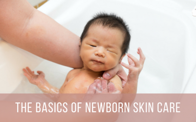 The Basics of Newborn Skin Care