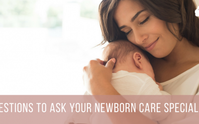 Questions to Ask Your Newborn Care Specialist
