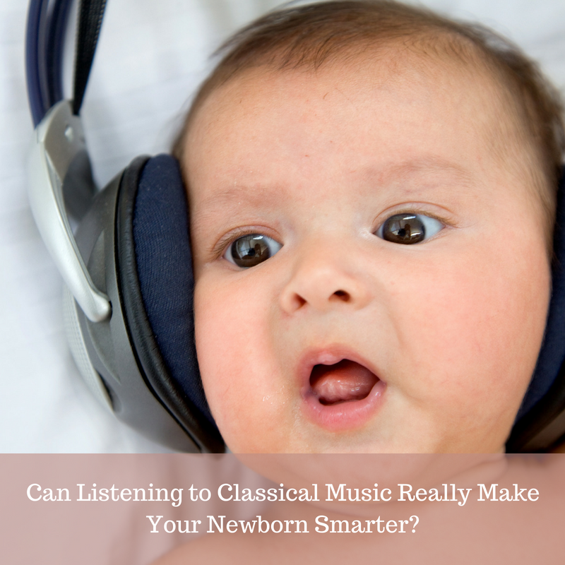 Can Listening to Classical Music Really Make Your Newborn Smarter_ Hush Little Baby Newborn