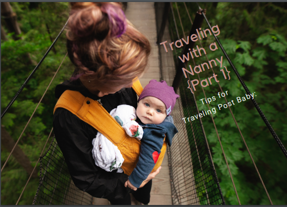 Tips for Traveling Post Baby: Traveling with a Nanny {Part 1}